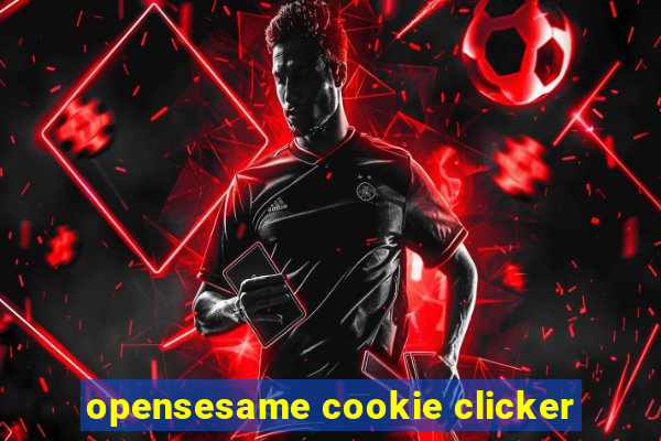 opensesame cookie clicker